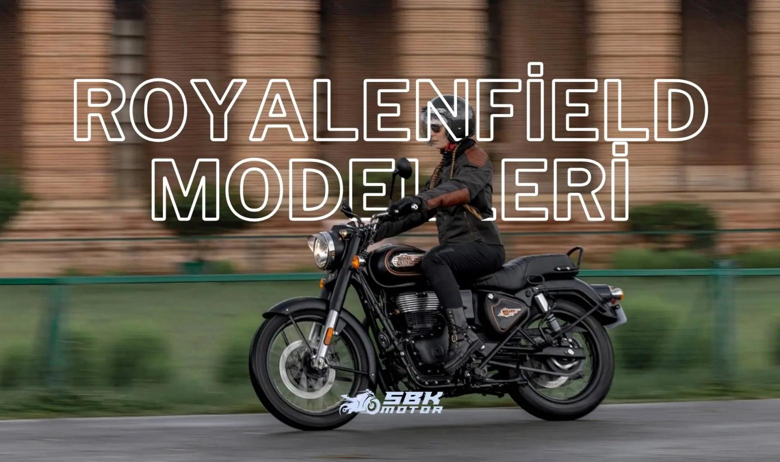 Royal Enfield Markası Motobike Fuarında insanların göz odağı oldu çünkü fiyatları diğer rakiplerine göre uygun fiyatlı, İşte Karşınızda Royal Enfield Markasının göze çarpan 10 Motosikleti