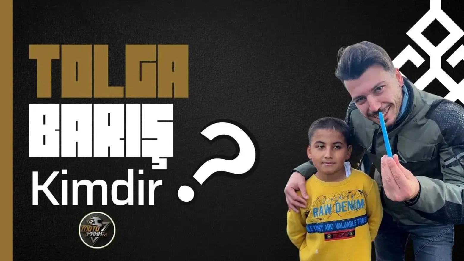 MotoParkTv Kurucusu Tolga Barış Kimdir?