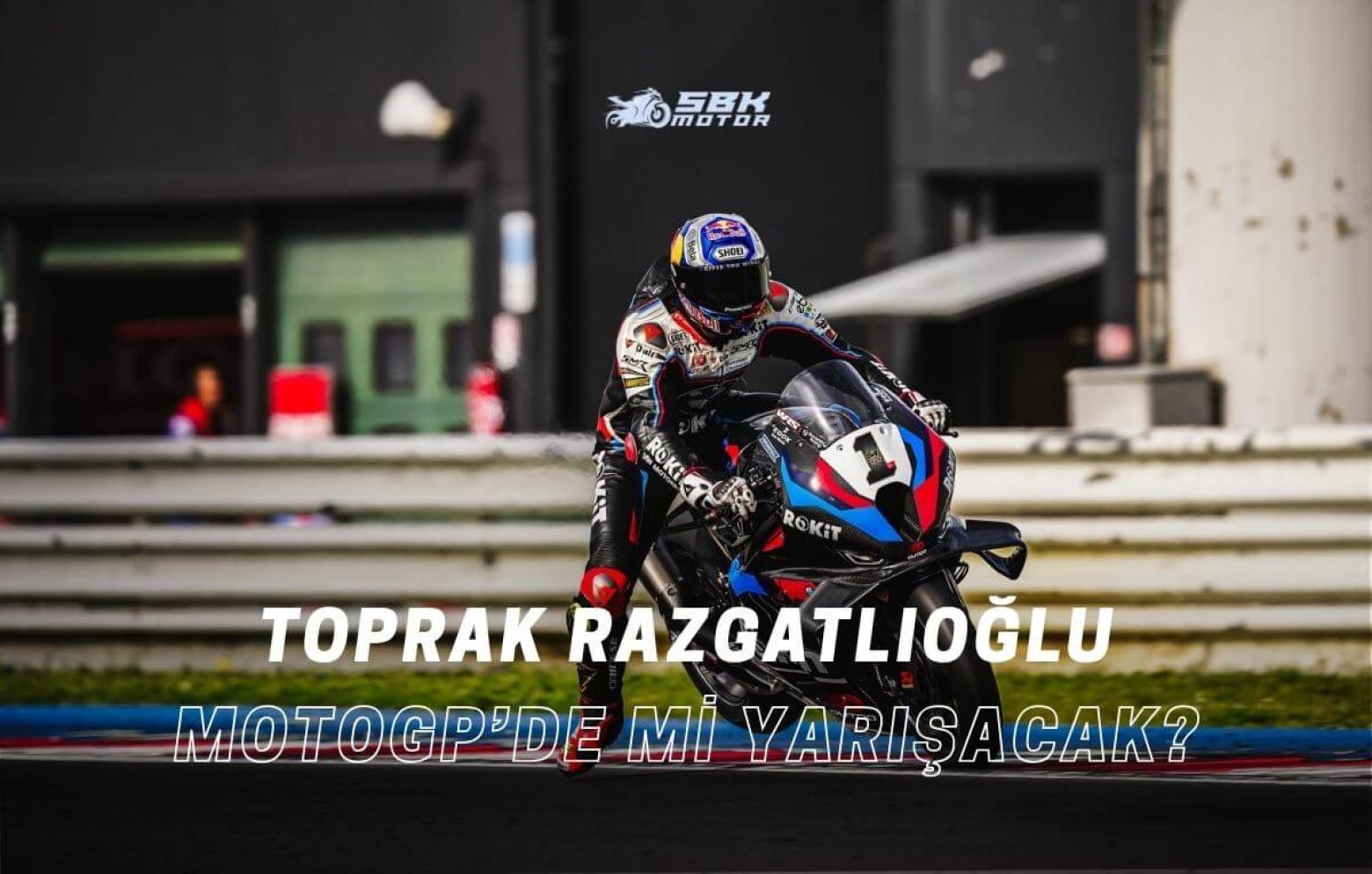 Toprak Razgatlıoğlu MotoGP 2026, Toprak transfer haberi, Toprak hangi takıma gidecek, Aprilia Toprak Razgatlıoğlu, Gresini Ducati Toprak, MotoGP Türkiye sürücü, WSBK’dan MotoGP’ye geçiş, Toprak MotoGP-SBK MOTOR